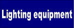 Lighting equipment.
